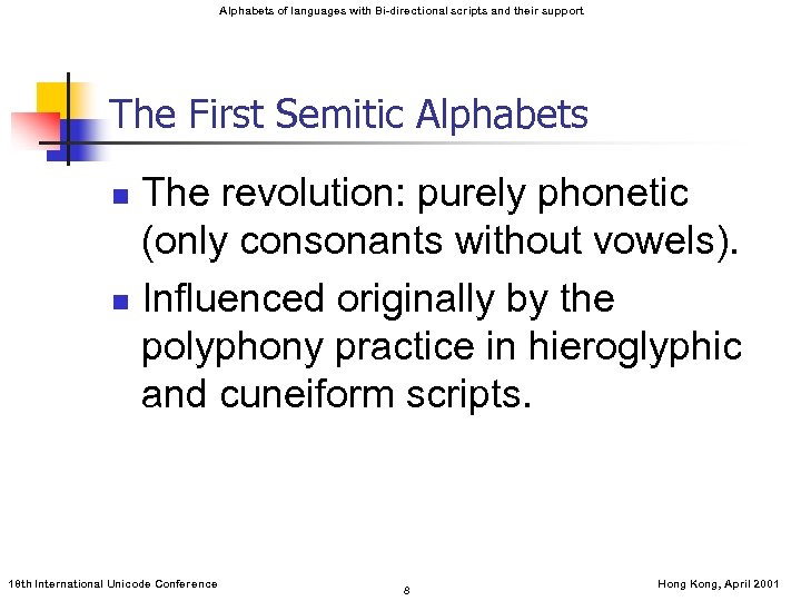 Alphabets of languages with Bi-directional scripts and their support The First Semitic Alphabets The