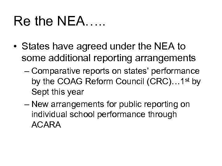 Re the NEA…. . • States have agreed under the NEA to some additional