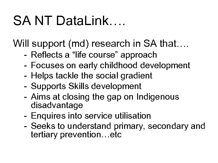 SA NT Data. Link…. Will support (md) research in SA that…. - Reflects a
