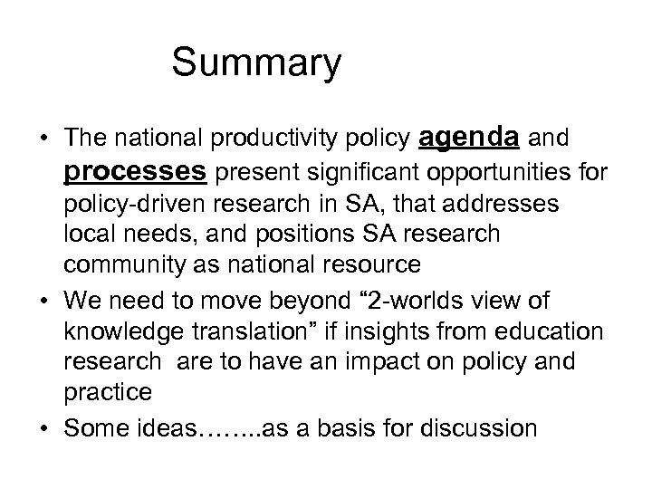 Summary • The national productivity policy agenda and processes present significant opportunities for policy-driven