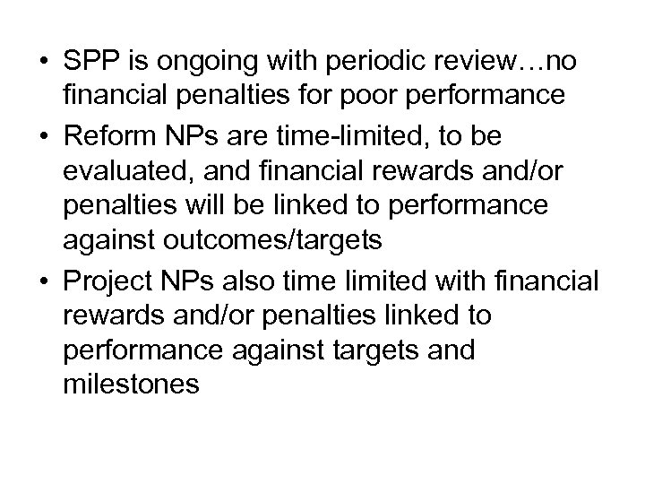  • SPP is ongoing with periodic review…no financial penalties for poor performance •