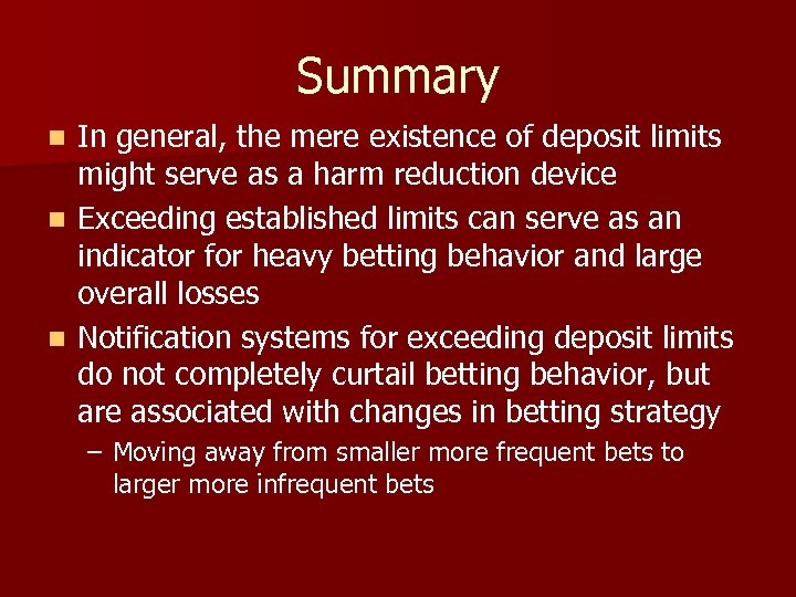 Summary In general, the mere existence of deposit limits might serve as a harm