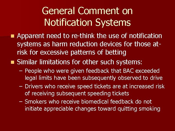 General Comment on Notification Systems Apparent need to re-think the use of notification systems