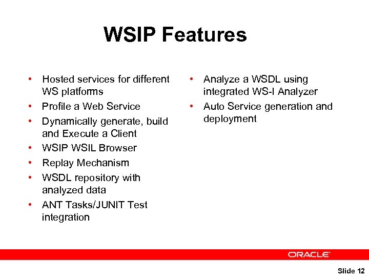 WSIP Features • Hosted services for different WS platforms • Profile a Web Service