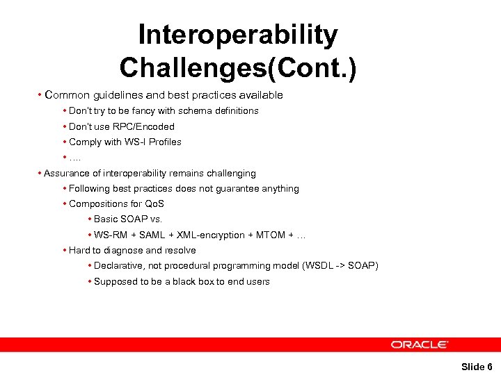 Interoperability Challenges(Cont. ) • Common guidelines and best practices available • Don’t try to