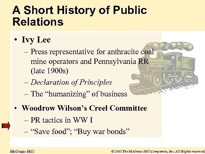 A Short History of Public Relations • Ivy Lee – Press representative for anthracite