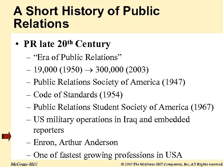 A Short History of Public Relations • PR late 20 th Century – “Era