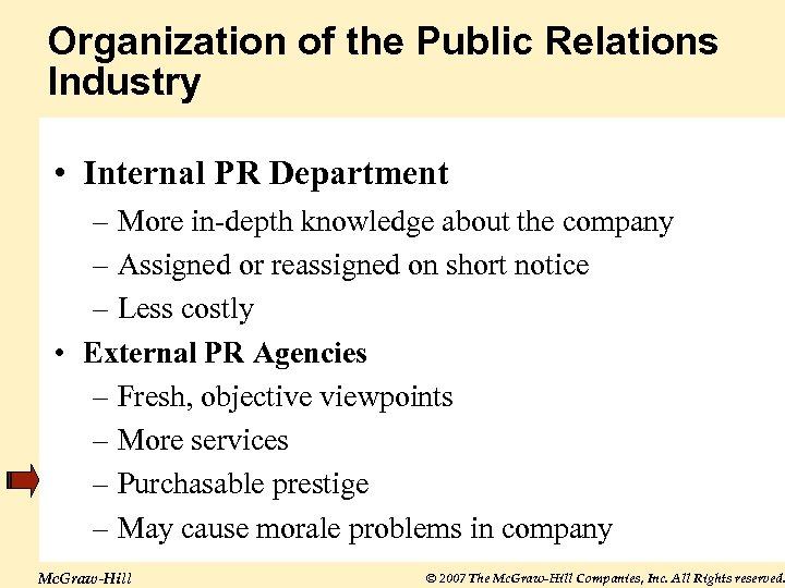 Organization of the Public Relations Industry • Internal PR Department – More in-depth knowledge