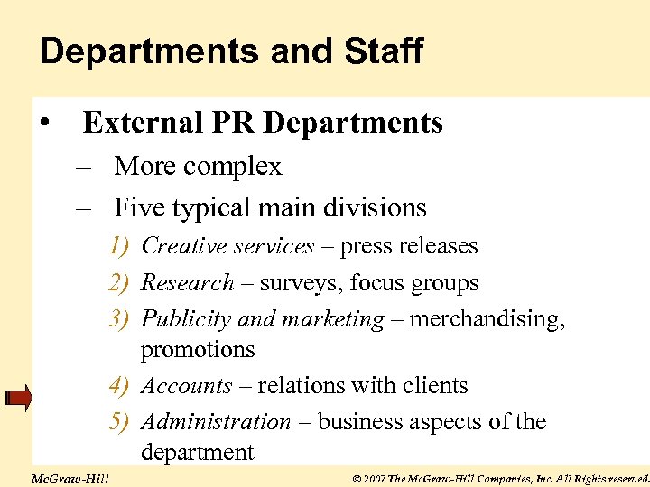 Departments and Staff • External PR Departments – More complex – Five typical main