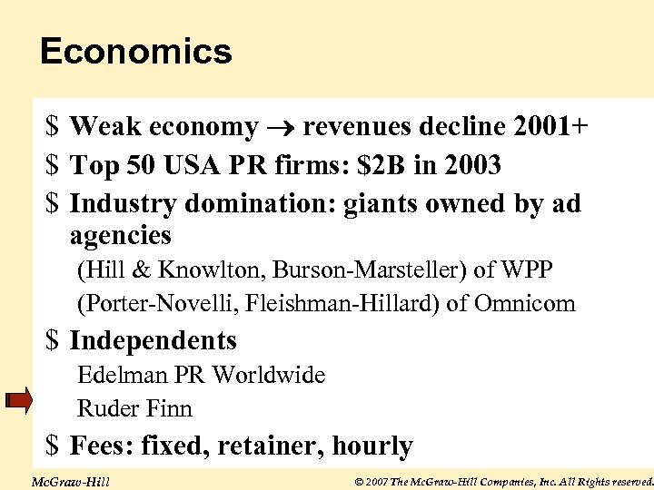 Economics $ Weak economy revenues decline 2001+ $ Top 50 USA PR firms: $2