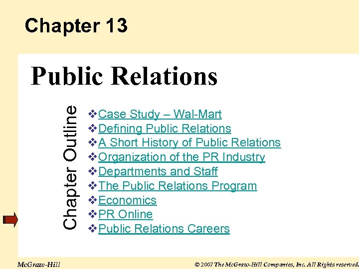 Chapter 13 Chapter Outline Public Relations Mc. Graw-Hill v. Case Study – Wal-Mart v.