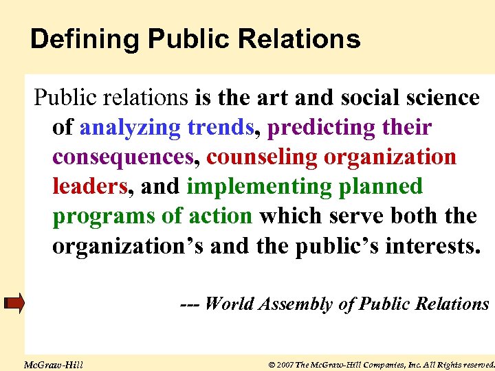 Defining Public Relations Public relations is the art and social science of analyzing trends,