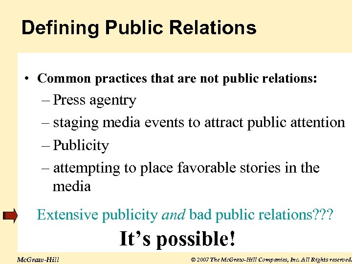 Defining Public Relations • Common practices that are not public relations: – Press agentry