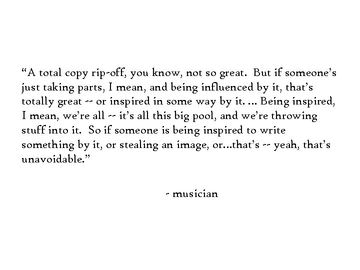 “A total copy rip-off, you know, not so great. But if someone’s just taking