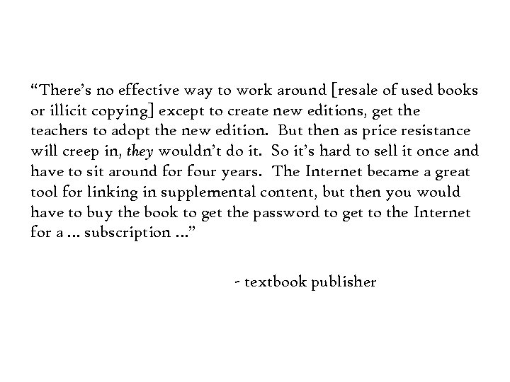 “There’s no effective way to work around [resale of used books or illicit copying]
