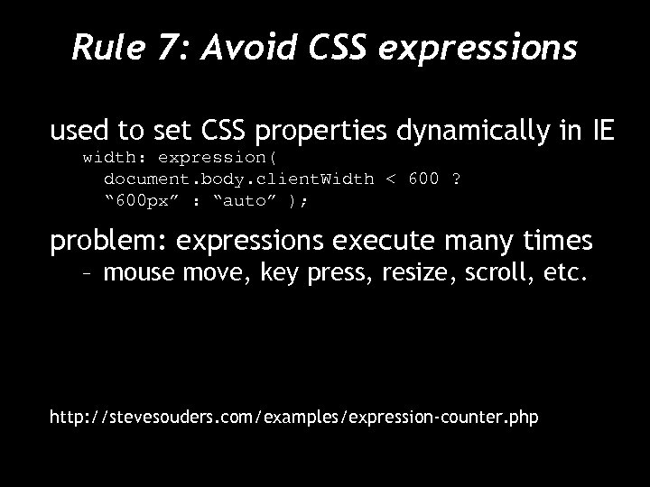 Rule 7: Avoid CSS expressions used to set CSS properties dynamically in IE width: