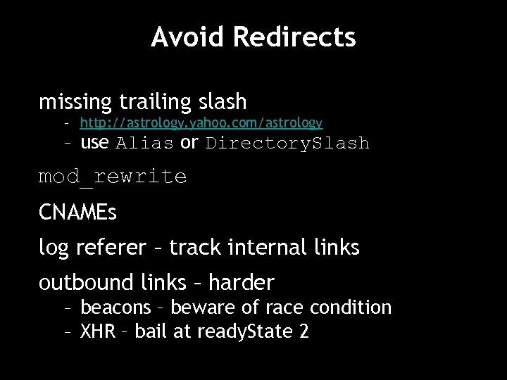 Avoid Redirects missing trailing slash – http: //astrology. yahoo. com/astrology – use Alias or