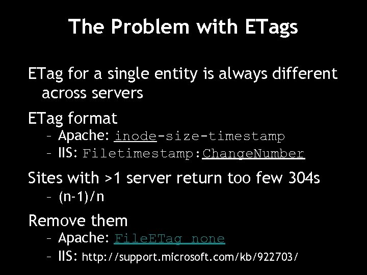 The Problem with ETags ETag for a single entity is always different across servers