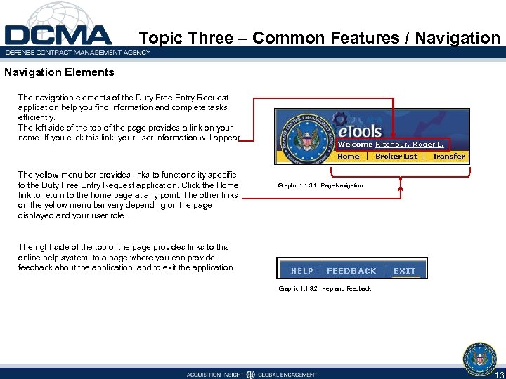 Topic Three – Common Features / Navigation Elements The navigation elements of the Duty