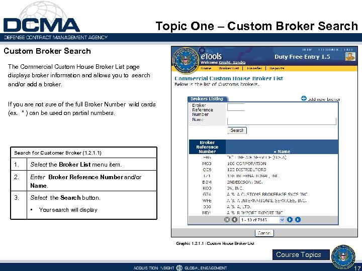 Topic One – Custom Broker Search The Commercial Custom House Broker List page displays