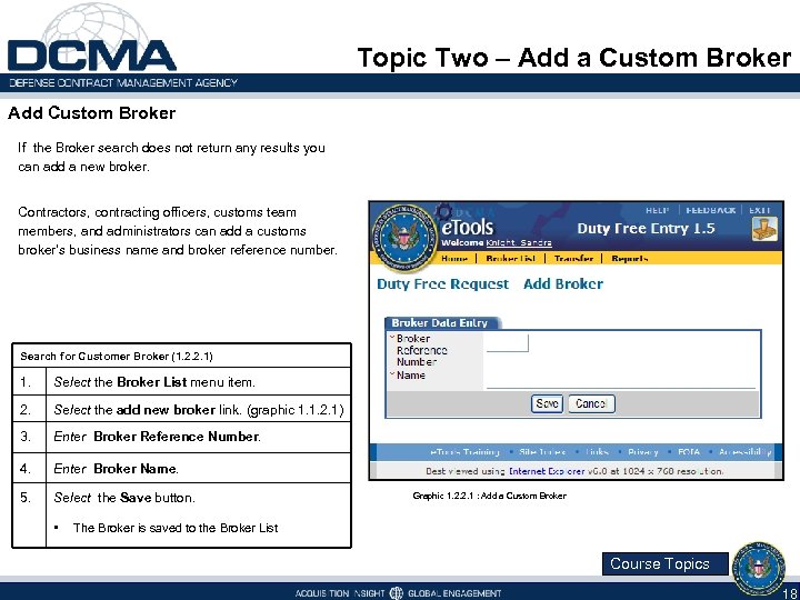 Topic Two – Add a Custom Broker Add Custom Broker If the Broker search