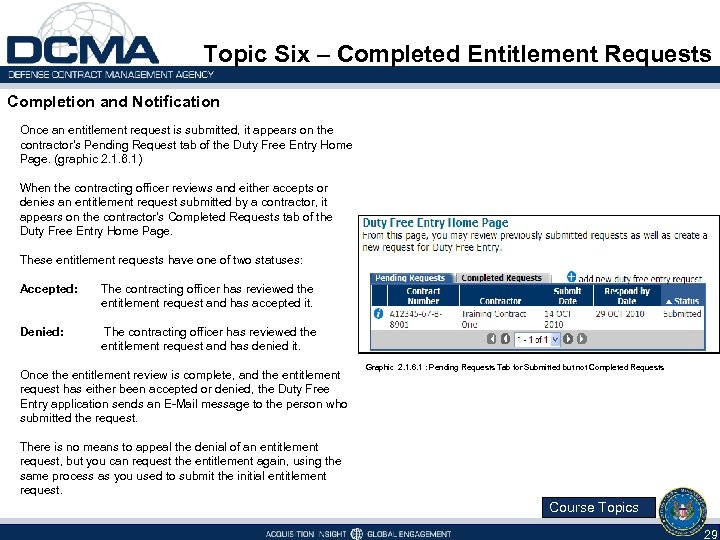 Topic Six – Completed Entitlement Requests Completion and Notification Once an entitlement request is