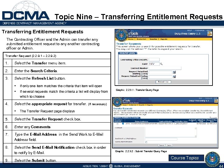 Topic Nine – Transferring Entitlement Requests The Contracting Officer and the Admin can transfer