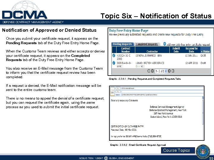 Topic Six – Notification of Status Notification of Approved or Denied Status Once you