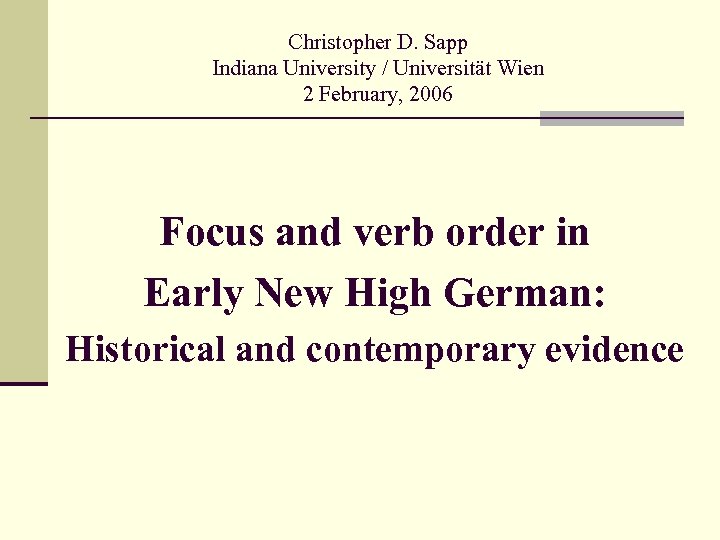 Christopher D. Sapp Indiana University / Universität Wien 2 February, 2006 Focus and verb