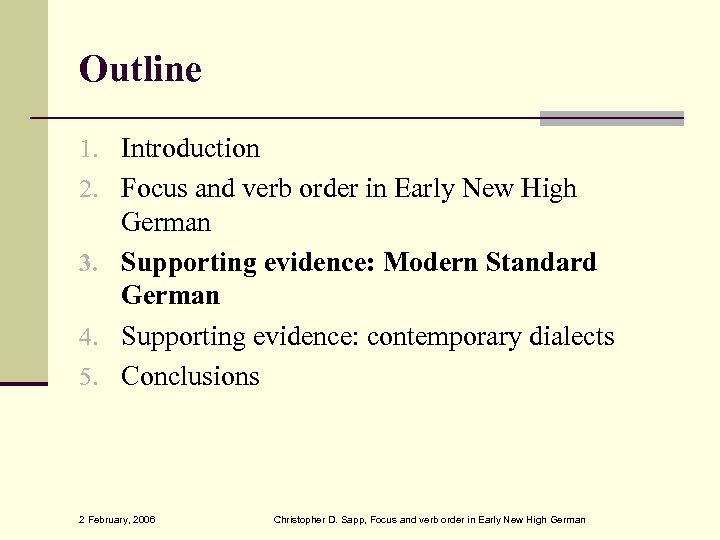 Outline 1. Introduction 2. Focus and verb order in Early New High German 3.