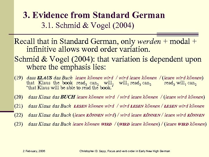 3. Evidence from Standard German 3. 1. Schmid & Vogel (2004) Recall that in