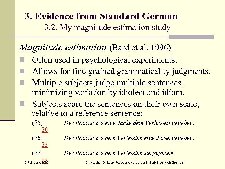 3. Evidence from Standard German 3. 2. My magnitude estimation study Magnitude estimation (Bard