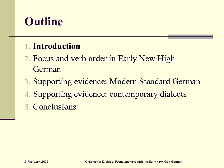 Outline 1. Introduction 2. Focus and verb order in Early New High German 3.