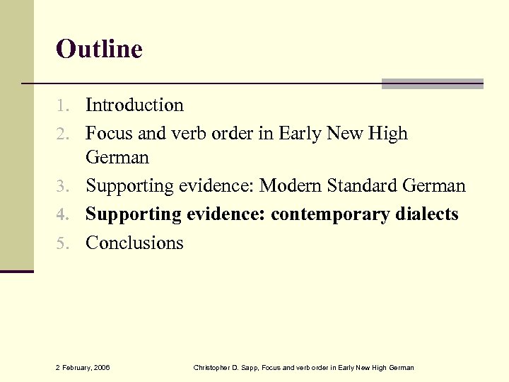 Outline 1. Introduction 2. Focus and verb order in Early New High German 3.