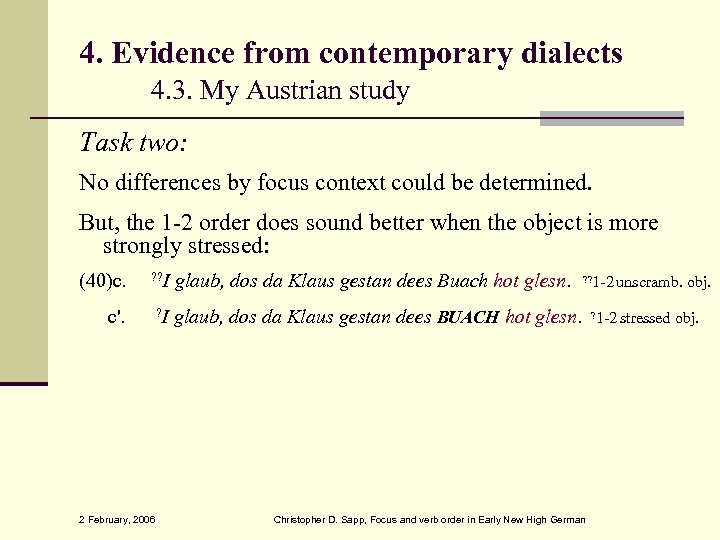 4. Evidence from contemporary dialects 4. 3. My Austrian study Task two: No differences