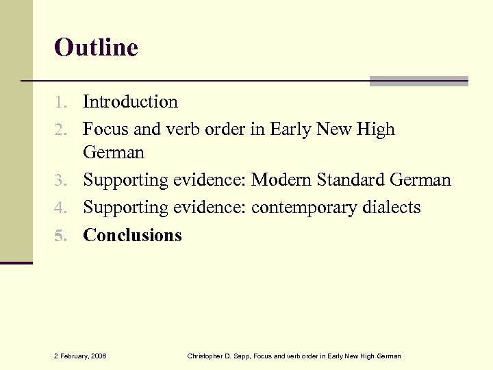 Outline 1. Introduction 2. Focus and verb order in Early New High German 3.