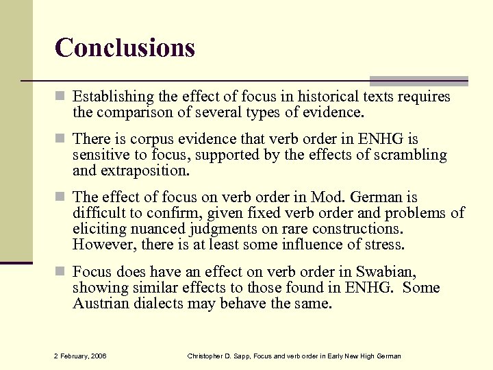 Conclusions Establishing the effect of focus in historical texts requires the comparison of several