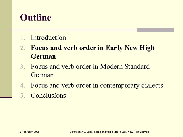 Outline 1. Introduction 2. Focus and verb order in Early New High German 3.
