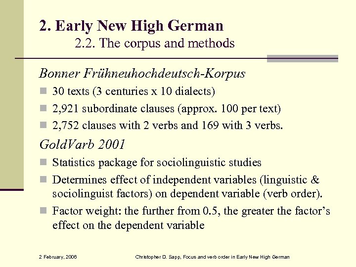 2. Early New High German 2. 2. The corpus and methods Bonner Frühneuhochdeutsch-Korpus 30