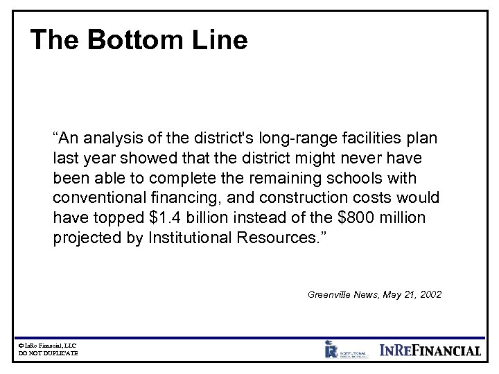 The Bottom Line “An analysis of the district's long-range facilities plan last year showed
