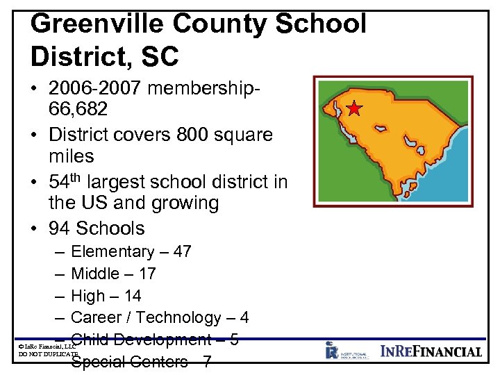 Greenville County School District, SC • 2006 -2007 membership 66, 682 • District covers