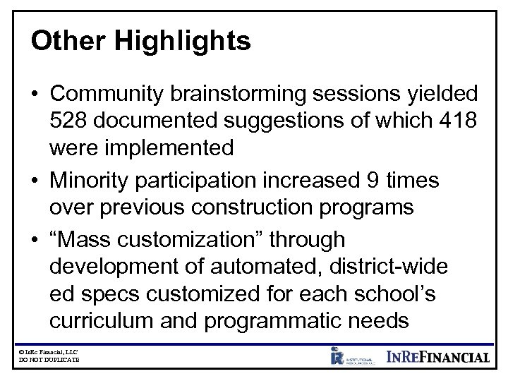 Other Highlights • Community brainstorming sessions yielded 528 documented suggestions of which 418 were