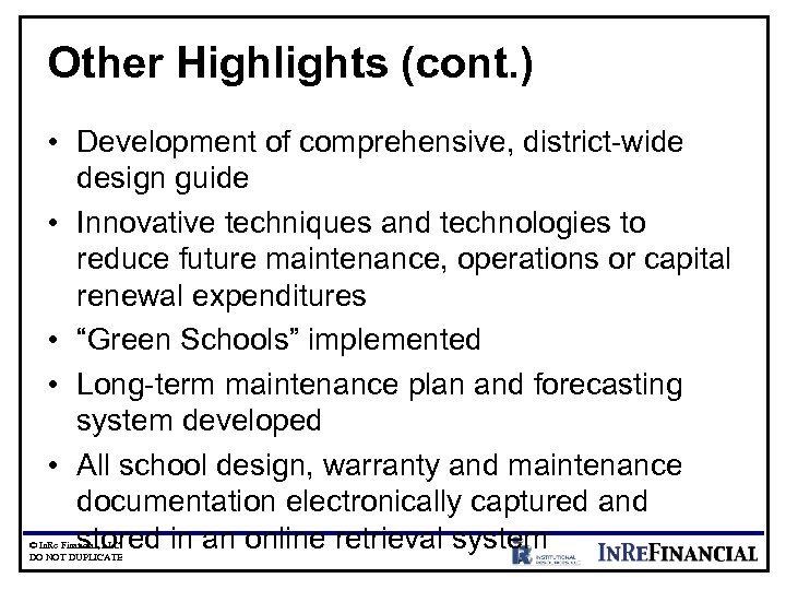 Other Highlights (cont. ) • Development of comprehensive, district-wide design guide • Innovative techniques