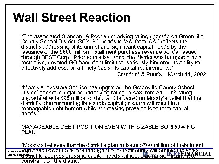 Wall Street Reaction “The associated Standard & Poor’s underlying rating upgrade on Greenville County