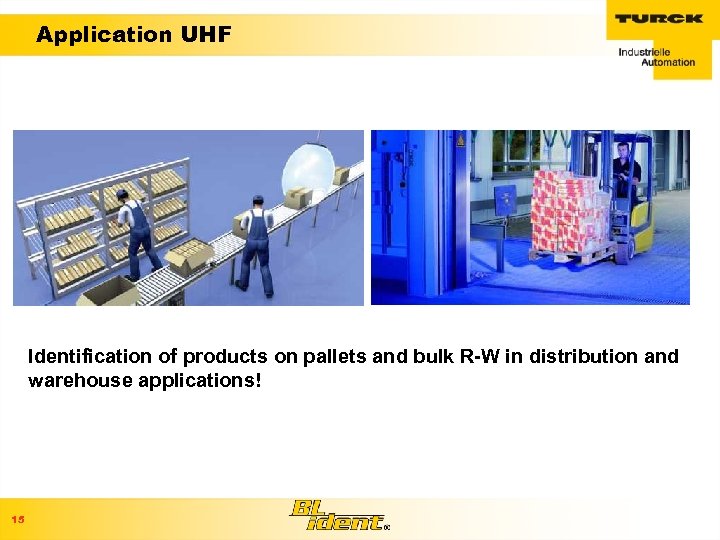 Application UHF Identification of products on pallets and bulk R-W in distribution and warehouse
