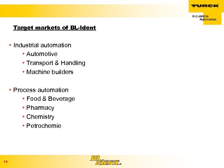 Target markets of BL-Ident • Industrial automation • Automotive • Transport & Handling •