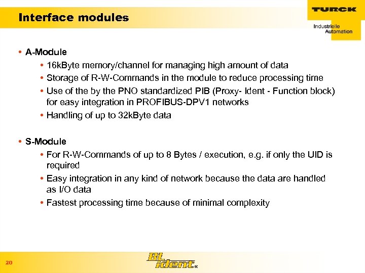 Interface modules • A-Module • 16 k. Byte memory/channel for managing high amount of
