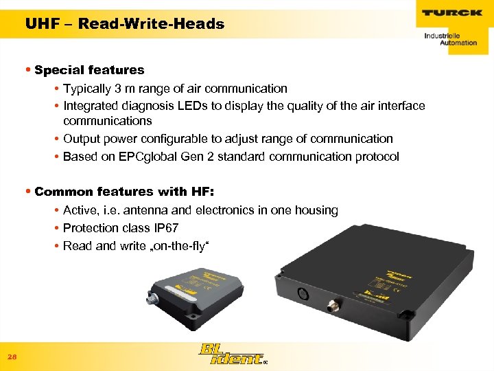 UHF – Read-Write-Heads • Special features • Typically 3 m range of air communication