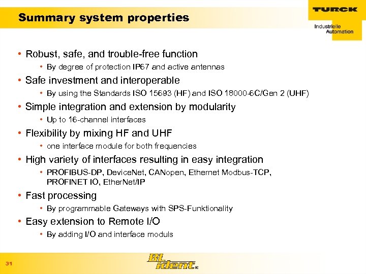 Summary system properties • Robust, safe, and trouble-free function • By degree of protection