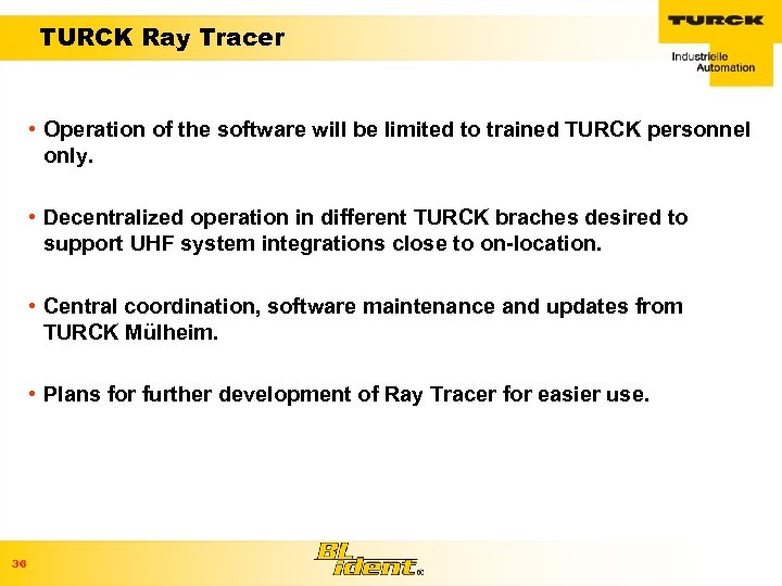 TURCK Ray Tracer • Operation of the software will be limited to trained TURCK
